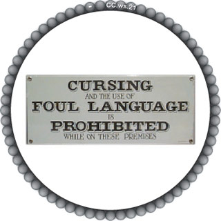 Cursing and the Use of Foul Language Is Prohibited