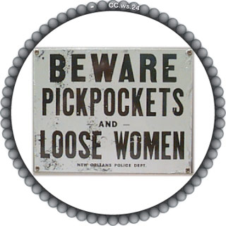 Beware Pickpockets and Loose Women